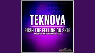 Push The Feeling On 2k19 (Melbourne Bounce Mix)