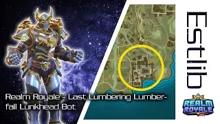 Realm Royale - Last Lumbering Lumberfall Lunkhead Bot