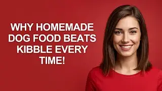 Why Homemade Dog Food Beats Kibble Every Time! - AshleyHowTo