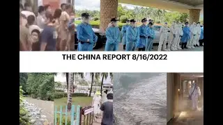 THE CHINA REPORT - SANYA PANDEMIC LOCKDOWN/ IKEA LOCKDOWN/ FLASH FLOODS