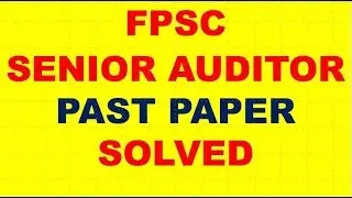 FPSC senior auditor past paper 1 solved