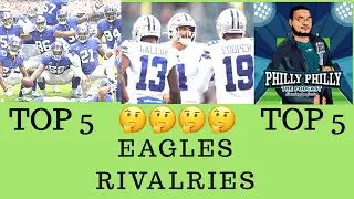 PHILADELPHIA EAGLES |TOP 5 PHILADELPHIA EAGLES RIVALRIES| PHILLY PHILLY THE PODCAST