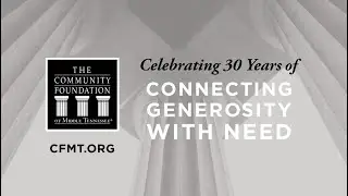 Reflections: CFMT's Beginning as told by Ellen Lehman, Ted Lazenby & Tommy Frist, Jr.