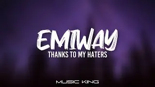 Emiway - Thanks to my haters (lyrics video) [Music King]