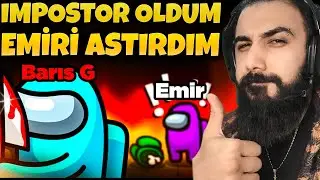 IMPOSTOR OLDUM İLK TURDAN EMİRİ ASTIRDIM!! | Barış Can