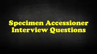 Specimen Accessioner Interview Questions