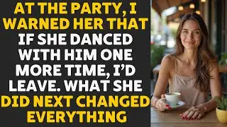 At the party, I gave her a choice &mdash; she chose him, and everything changed after that