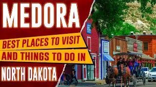 MEDORA, NORTH DAKOTA – Best Things to Do | Top 10 Places to Visit in Medora, ND (Travel Guide) 4K