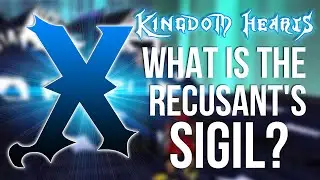 Kingdom Hearts - What Is The Recusant's Sigil? (Quick Lore)
