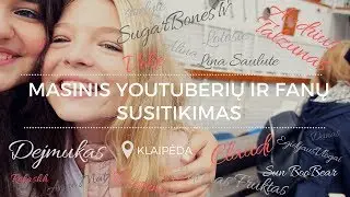 Prie jūros su geriausiais Lietuvos YOUTUBERIAIS | KLAIPĖDOS FANMEET 2017 | godaLucy