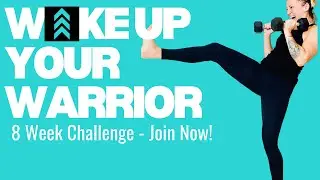 Wake Up Your Warrior 8 Week Challenge - Enrollment Open!