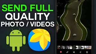 How To Send Full Quality Photos/Videos On Android in 2025