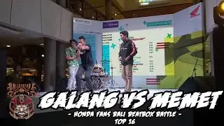 GALANG VS MEMET // Honda Fans Bali Beatbox Battle // TOP 16