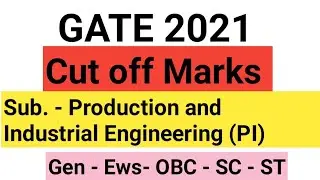 Gate  2021 | cut off Marks Production engineering | PI