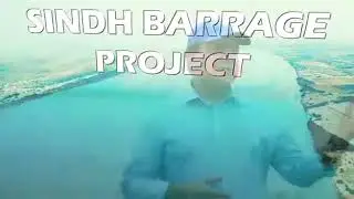 Sind Barrage Project is very necessary of the Economic growth of Pakistan.