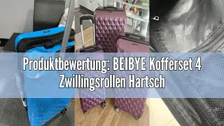Produktbewertung: BEIBYE Kofferset 4 Zwillingsrollen Hartschale Trolley Koffer Reisekoffer Reisekoff