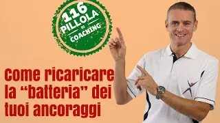 Come ricaricare la “batteria” dei tuoi ancoraggi (Emozioni forti per azioni efficaci)