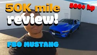 FBO 500+ HP 2021 Ford Mustang GT - 50K Mile Review