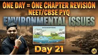 ENVIRONMENTAL ISSUES CLASS 12 ONE SHOT | DAY 21 CBSE NEET BIOLOGY