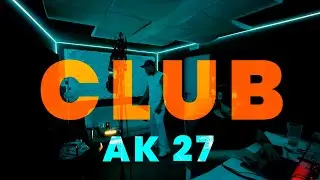 AK 27 - CLUB (Music Video)