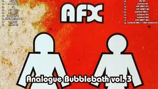 Aphex Twin - Analogue Bubblebath 3 (Full EP, Vinyl Tracklist)