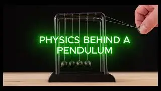 Physics Behind a Pendulum | Simple Harmonic Motion Explained