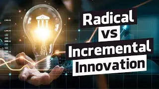 Radical Innovation Vs Incremental Innovation: Which One Is Better For Startups