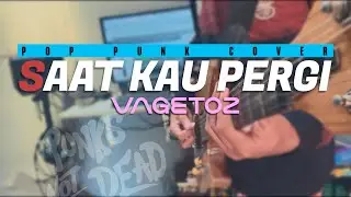 VAGETOS - Saat Kau Pergi Pop Punk/Rock
