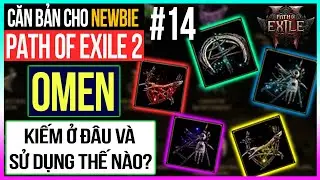 [POE2] OMEN sử dụng thế nào? Kiếm OMEN ở đâu? Newbie cần biết - part 14