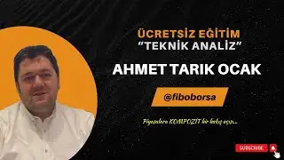 Ahmet Tarık OCAK ile Teknik Analiz Eğitimi