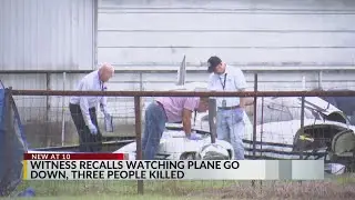 Witness recalls watching plane crash that killed three people, 'I just heard a bunch of bombs going