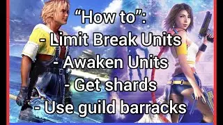 WOTV | Everything you need to know about limit break + awakening + using guild barracks