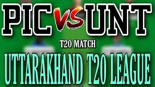 PIC VS UNT || PIC VS UNT DREAM11 PREDICTION || UTTARAKHAND PREMIER LEAGUE