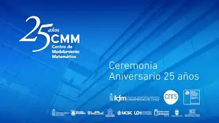 Ceremonia Aniversario N&deg; 25 del Centro de Modelamiento Matem&aacute;tico