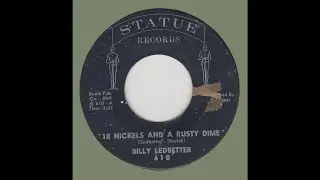 BILLY LEDBETTER-18 Nickels And A Rusty Dime STATUE 610-A