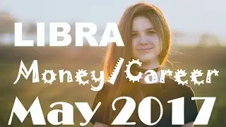 Libra May 2017 Tarot Reading MONEY-CAREER-FINANCE Focus