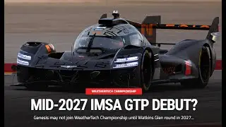 WeatherTech Championship - Genesis Favoring Mid-2027 IMSA GTP Debut