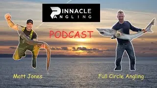 Pinnacle Angling Podcast - Full circle angling - Sea fishing podcast