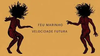Feu Marinho - Velocidade Futura [Full Album]