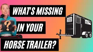 12 Things You Didn&rsquo;t Know You Needed in Your Horse Trailer