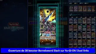 #ouverture de 30 booster Borrelsword Slash sur Yu-Gi-Oh! Duel links