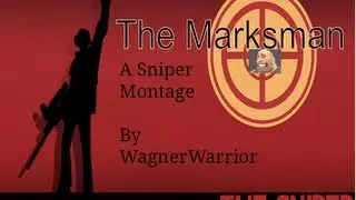 TF2 - The Marksman - A Sniper Montage