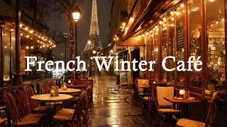 French Winter Evening Caf&eacute; Ambience | Cozy Paris Night Music for Relax and Focus