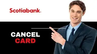 How To Cancel Scotiabank Credit Card Protection 2025