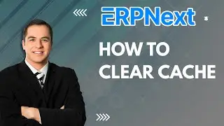 How to Clear Cache in ERPNEXT | Quick Guide 2205