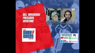 Bill Macheras-Pressbox Overtime Interview | The Mark Moses Show