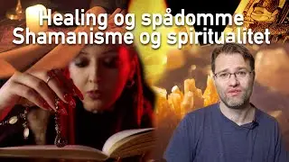 Healing og Sp&aring;domme | Shamanisme og Spiritualitet