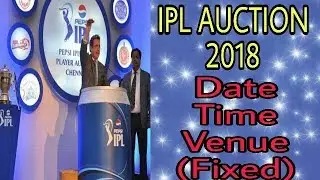 IPL AUCTION 2018 / DATE, TIME, VENUE, LIVE STREAMING /