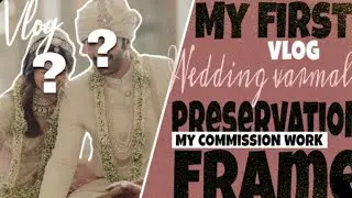 My first wedding varmala preservation |first vlog || my commission art work || @Craft_by_Prachi14