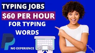 Earn $60 Per Hour Doing Typing Jobs Worldwide| Make Money Online 2022